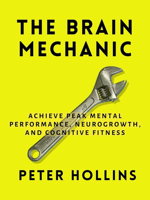 Title details for The Brain Mechanic by Peter Hollins - Available